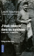 J'étais Médecin Dans Les Tranchées 2 Août 1914 - 14 Juillet 1919 - Collection Pocket N°14239. - Maufrais Louis - 2014 - Guerra 1914-18