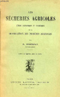 Les Sécheries Agricoles étude économique Et Technique De La Dessiccation Des Produits Agricoles. - D.Sidersky - 0 - Garten