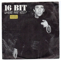 * Vinyle  45T -     16 BIT - Where Are You ? - Altri - Inglese