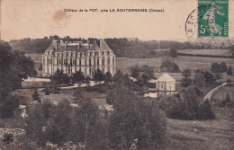 A15-23) CHATEAU DE LA FOT , PRES LA SOUTERRAINE (CREUSE) - 1912  - La Souterraine