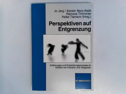 Perspektiven Auf Entgrenzung: Erfahrungen Und Entwicklungsprozesse Im Kontext Von Inklusion Und Integration - Andere & Zonder Classificatie