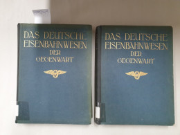 Das Deutsche Eisenbahnwesen Der Gegenwart : Band I .  Und II. Neue Ausgabe - Autres & Non Classés