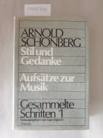 Arnold Schönberg: Stil Und Gedanke: Aufsätze Zur Musik - Gesammelte Schriften 1 - Autres & Non Classés