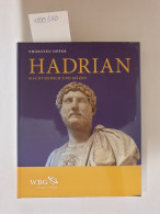 Hadrian : Machtmensch Und Mäzen: - Autres & Non Classés
