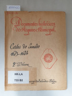 Documentos Históricos Do Arquivo Minicipal : Cartas Do Senado 1673-1684 : Volume II : - Autres & Non Classés