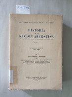 Historia De La Nacion Argentina : Vol. I : - Autres & Non Classés