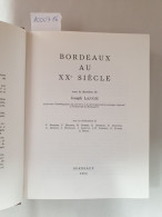 Bordeaux Au XXe Siècle : - Autres & Non Classés