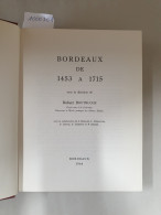 Bordeaux De 1453 A 1715 : - Autres & Non Classés