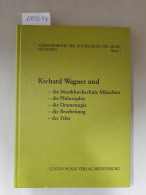 Richard Wagner Und Die Musikhochschule München, Die Philosophie, Die Dramaturgie, Die Bearbeitung, Der Film : - Autres & Non Classés