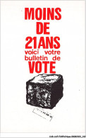 CAR-AAPP2-0154 - POLITIQUE - Les Affiches De Mai 68 - Moins De 21 Ans Voicivotre Bulletin De Vote - Partiti Politici & Elezioni