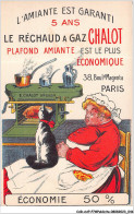 CAR-AAPP7-0557 - PUBLICITE - L'amiante Est Garanti 5 Ans - Le Réchaud à Gaz Chalot - économie 50% - Publicité