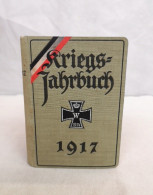 Kriegsjahrbuch Für 1917. 18. Jahrgang. - Libri Vecchi E Da Collezione