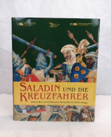 Saladin Und Die Kreuzfahrer. - 4. 1789-1914
