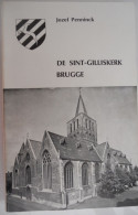 DE SINT-GILLISKERK BRUGGE - Jozef Penninck Kerk Parochie Patroon Architectuur Altaar Preekstoel Hoogkoor Kapel - Geschiedenis