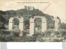 13. Château De MEYRARGUES  Et Ruines De L'acqueduc Romain . - Meyrargues