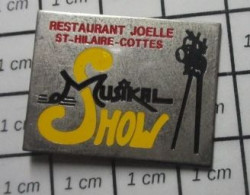 715B Pin's Pins / Beau Et Rare / MUSIQUE / MUSICAL SHOW RESTAURANT JOELLE ST HILAIRE COTTES Mal Taillées - Musique