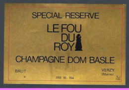 Etiquette Champagne Brut Spécial Réserve Le Fou Du Roy Dom Basmle Verzy Marne 51 - Champan