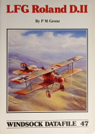 Windsock Datafile 47 - Peter M. Grosz - LFG Roland D.II - Ed. 1994 - Altri & Non Classificati