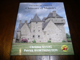 BRETAGNE COTES DU NORD D'ARMOR FINISTERE TRESORS DU TREGOR CHATEAUX ET MANOIRS Ch; KULIG P. WORTHINGTON 2021 - Bretagne