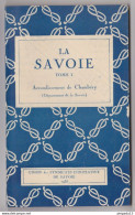 Fixe La Savoie 1935 Unions Des Syndicats D'initiative De Savoie Arrondissement De Chambéry Tome I - Rhône-Alpes
