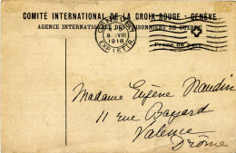 Carte Du Comité International De La Croix Rouge - Cachet De Genève 9 VIII 1918 Pour Valence - Croce Rossa
