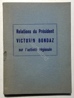 Relations Du Président Victorian Bondaz Sur L'activité Régionale - Ed. 1955 - Altri & Non Classificati