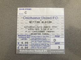 Colchester United V Witton Albion 1990-91 Match Ticket - Tickets & Toegangskaarten