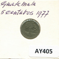 5 CENTAVOS 1977 GUATEMALA Pièce #AY405.F.A - Guatemala