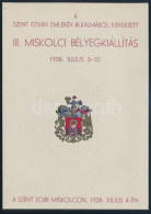 ** 1938 III. Miskolci Bélyegkiállítás Emlékív / Souvenir Sheet - Andere & Zonder Classificatie