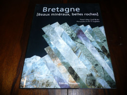 GEMMOLOGIE Y. LUKAS J. ROLET B. Y. LEGLATIN BRETAGNE BEAUX MINERAUX BELLES ROCHESEDITIONS PALATINES 2001 - Bretagne