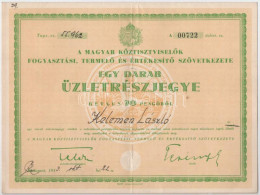 Budapest 1943. "A Magyar Köztisztviselők Fogyasztási, Termelő és Értékesítő Szövetkezete" Névre Szóló üzletrészjegye 70P - Unclassified