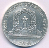 Ausztria 1975. 100Sch Ag "150 éve Született Ifj. Johann Strauss" T:AU  Ustria 1975. 100 Schilling Ag "150th Anniversary  - Unclassified