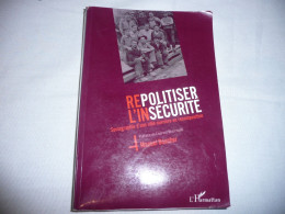 SOCIOLOGIE MANUEL BOUCHER REPOLITISER L'INSECURITE SOCIOGRAPHIE D'UNE VILLE OUVRIERE EN RECOMPOSITION 2004 - Soziologie