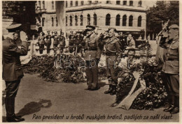 ** T4 Pan President U Hrobu Ruskych Hrdinu, Padlych Za Nasi Vlast / President Benes, Late 1940s Czechoslovakian Propagan - Zonder Classificatie