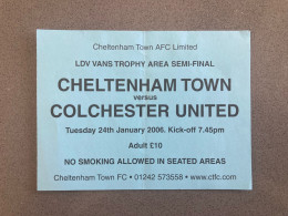 Cheltenham Town V Colchester United 2005-06 Match Ticket - Eintrittskarten