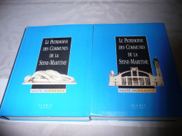 LE PATRIMOINE DES COMMUNES DE LA SEINE MARITIME 2 TOMES EDITIONS FLOHIC 1997 - Normandië