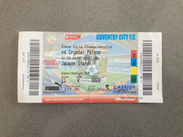 Coventry City V Crystal Palace 2006-07 Match Ticket - Eintrittskarten