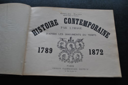 DAYOT Armand Histoire Contemporaine 1789 1872 Par L'image D'après Des Documents Du Temps Reliure Cuir Illustration - Histoire