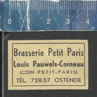 BRASSERIE PETIT PARIS OSTENDE (OOSTENDE)  OLD SMALL MATCHBOX LABEL BELGIUM - Boites D'allumettes - Etiquettes