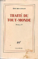 Traite Du Tout-monde - Poétique IV. - Glissant Edouard - 2016 - Autres & Non Classés