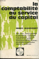 La Comptabilité Au Service Du Capital - Collection " Citoyens N°10 ". - Mangenot Marc - 1976 - Management