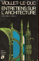 Entretiens Sur L'architecture - édition Intégrale - Tomes 1+2 (1 Volume). - Viollet-le-Duc - 1980 - Art