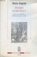 Homo Juridicus - Essai Sur La Fonction Anthropologique Du Droit - Collection " La Couleur Des Idées ". - Supiot Alain - - Droit