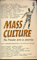 Mass Culture The Popular Arts In America. - Rosenberg Bernard & Manning White David - 1964 - Taalkunde