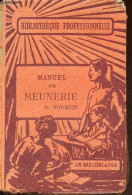 Manuel De Meunerie - La Mouture Du Blé Par Cylindres Et Son Outillage Moderne - Collection " Bibliothèque Professionnell - Jardinage