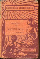 Manuel De Meunerie - La Mouture Du Blé Par Cylindres Et Son Outillage Moderne - Collection " Bibliothèque Professionnell - Tuinieren