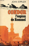 Condor L'espion De Rommel - Collection Vécu. - Eppler John - 1974 - Français
