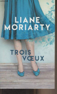 Trois Voeux - Moriarty Liane - 2020 - Sonstige & Ohne Zuordnung