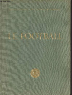 Le Football - Tome 1 - "Encyclopédie Des Sports Modernes" - Collectif - 1954 - Boeken