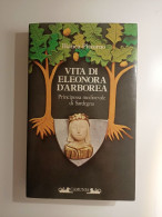 1984 Sardegna Storia Narrativa Eleonora D'Arborea Pitzorno Bianca Vita Di Eleonora D'Arborea, Principessa Medioevale - Alte Bücher